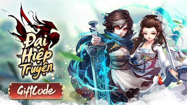 #700 Gift Code Đại Hiệp Truyện Free mới nhất 2021 [cập nhật 1 giờ trước]