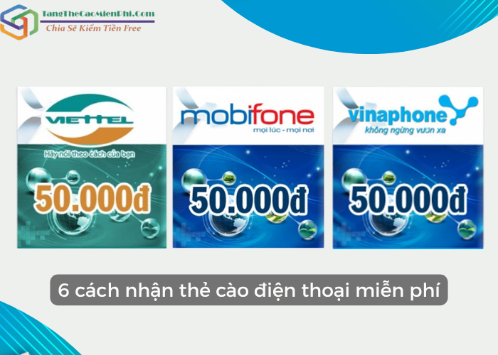 6 cách nhận thẻ cào điện thoại miễn phí an toàn và uy tín